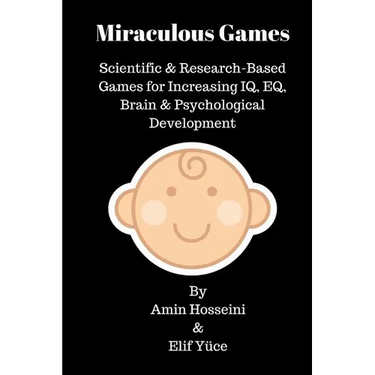 Miraculous Games: Scientific & Research Based Games for Increasing IQ, EQ, Brain & Psychological Development