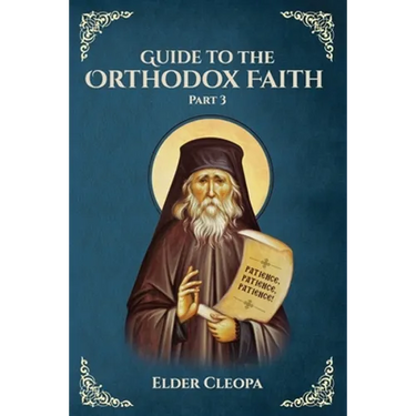 Guide to the Orthodox Faith: Part 3