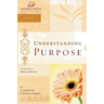The Understanding Purpose: Women of Faith Study Guide Series