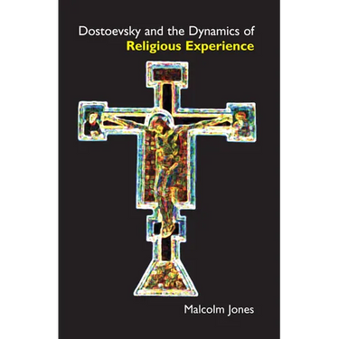 Dostoevsky and the Dynamics of Religious Experience