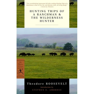 Hunting Trips of a Ranchman & the Wilderness Hunter