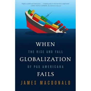 When Globalization Fails: The Rise and Fall of Pax Americana