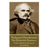 Nathaniel Hawthorne - The Blithedale Romance: "To do nothing is the way to be nothing."