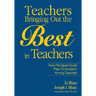 Teachers Bringing Out the Best in Teachers: A Guide to Peer Consultation for Administrators and Teachers
