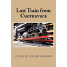 Last Train from Cuernavaca