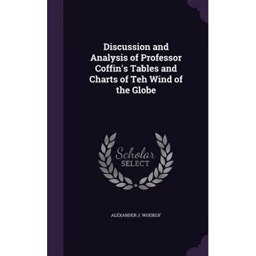 Discussion and Analysis of Professor Coffin's Tables and Charts of Teh Wind of the Globe