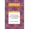The Ethics of Choosing Children