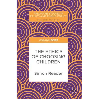 The Ethics of Choosing Children
