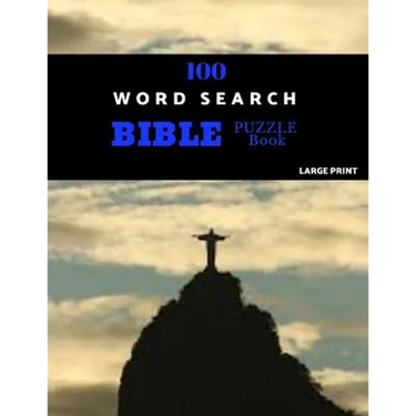 100 Word Search Bible Puzzle Book Large Print: Brain Challenging Bible Puzzles For Hours Of Fun