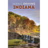 Scenic Driving Indiana: Including Brown County, Bloomington, and the Whitewater Valley