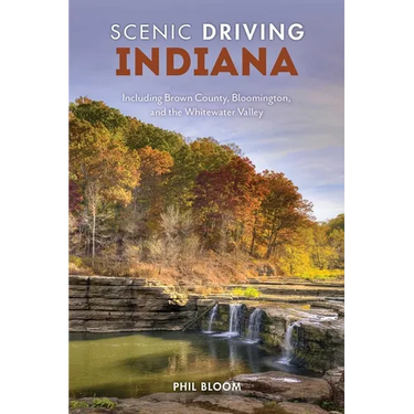 Scenic Driving Indiana: Including Brown County, Bloomington, and the Whitewater Valley