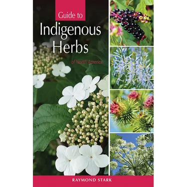 Guide to Indigenous Herbs: of North America