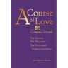 A Course of Love: Combined Volume: The Course, The Treatises, The Dialogues