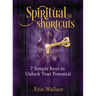 Spiritual Shortcuts: 7 Simple Keys to Unlock Your Potential