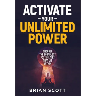 Activate Your Unlimited Power: Discover the Boundless Possibilities that Lie Within