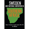 Sweden and national liberation in Southern Africa. Vol. 1. Formation of a popular opinion (1950-1970)