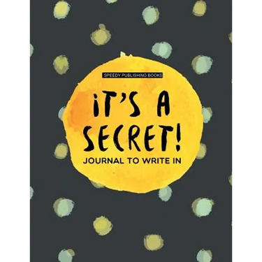 It's a Secret!: Journal To Write In