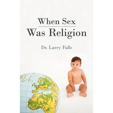 When Sex Was Religion