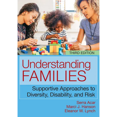 Understanding Families, Third Edition: Supportive Approaches to Diversity, Disability, and Risk