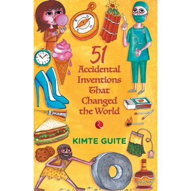 51 Accidental Inventions that Changed the World