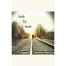 Bob by Bob