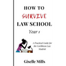 How to Survive Law School: Year 1: A Practical Guide for the Caribbean Law Student