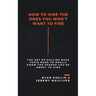 How to Hire the Ones You Won't Want to Fire