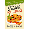 Fusilli Foul Play: A Culinary Cozy Mystery