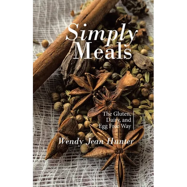 Simply Meals: The Gluten, Dairy, and Egg Free Way