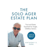 The Solo Ager Estate Plan: Trust and Estate Essentials for Single, Childless Seniors