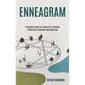 Enneagram: A Complete Guide to Finding Your Strengths (Finding Your Enneagram Type Made Easy)