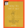 How to Say It Best: Choice Words, Phrases & Model Speeches for Every Occasion