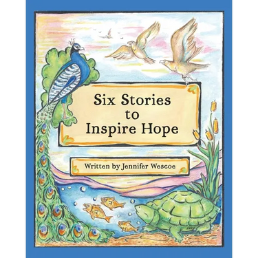 Six Stories to Inspire Hope