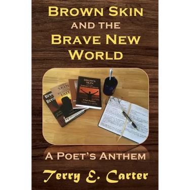 Brown Skin and the Brave New World: A Poet's Anthem