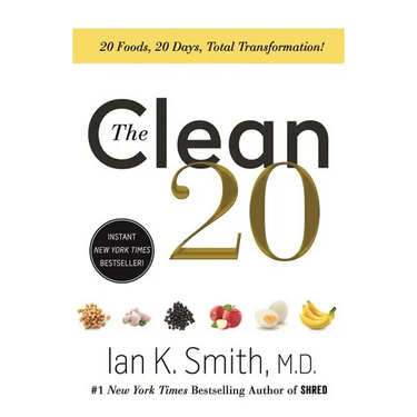 The Clean 20: 20 Foods, 20 Days, Total Transformation