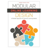 Modular Online Learning Design: A Flexible Approach for Diverse Learning Needs