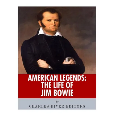 American Legends: The Life of Jim Bowie