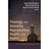 Theology and Sexuality, Reproductive Health, and Rights: Latin American Experiences in Participatory Action Research