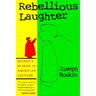 Rebellious Laughter: People's Humor in American Culture