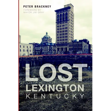 Lost Lexington, Kentucky