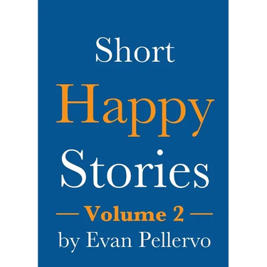 Short Happy Stories, Volume 2