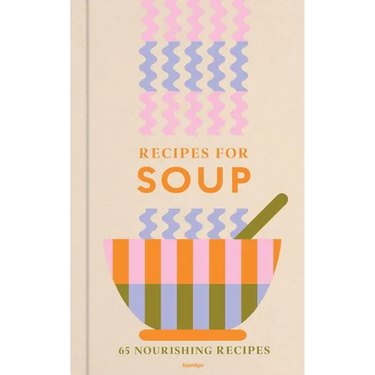 Recipes for Soup: 65 Nourishing Recipes