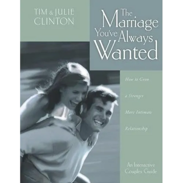 The Marriage You've Always Wanted: How to Grow a Stronger, More Intimate Relationship