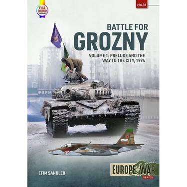 Battle for Grozny: Volume 1 - Prelude and the Way to the City, 1994