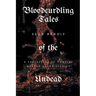 Bloodcurdling Tales of the Undead: A Collection of Vampire Horror Short Stories
