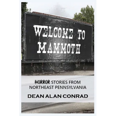 Welcome to Mammoth Tales of Horror in Northeastern Pennsylvania