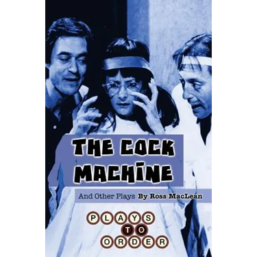 The Cock Machine and Other Plays