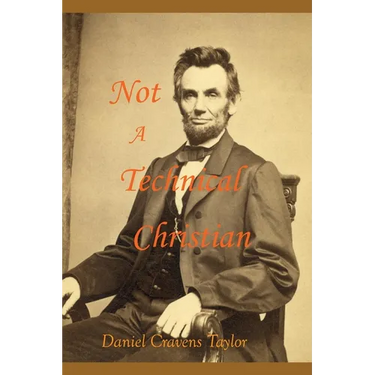 Not A Technical Christian: Abraham Lincoln's Religion