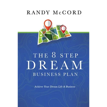 The 8 Step Dream Business Plan: Achieve Your Dream Life & Business