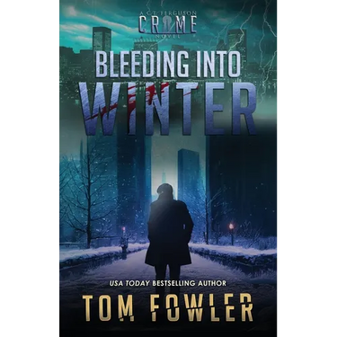 Bleeding into Winter: A C.T. Ferguson Crime Novel